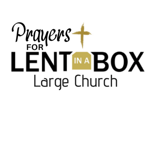 Prayers for Lent in a Box - Large Church (250 or more in weekly attendance)